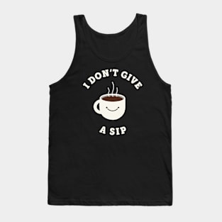 I Don’t Give a Sip Tank Top